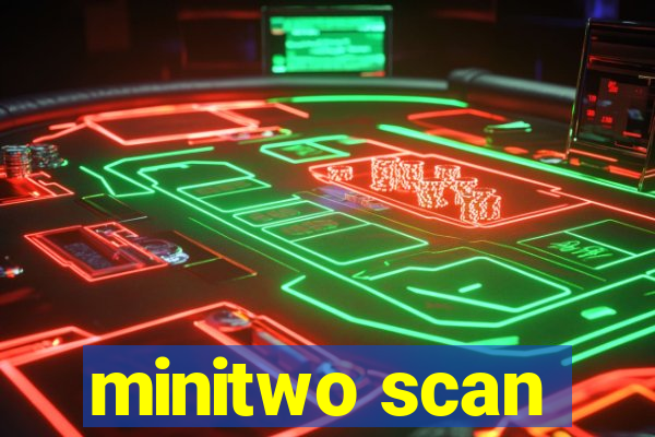 minitwo scan